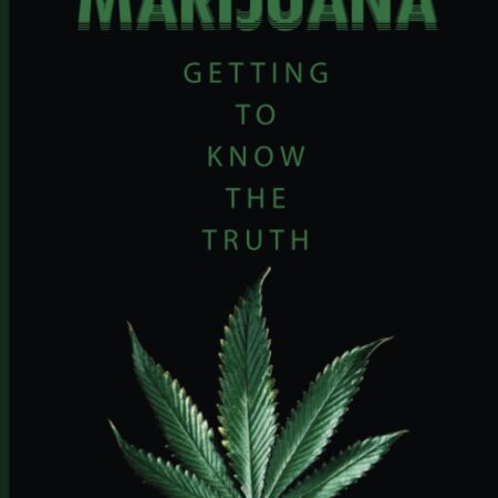 Marijuana: Getting To Know The Truth